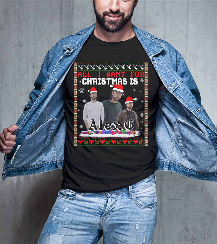 All I Want For Christmas Is Alex G Ugly T-Shirt