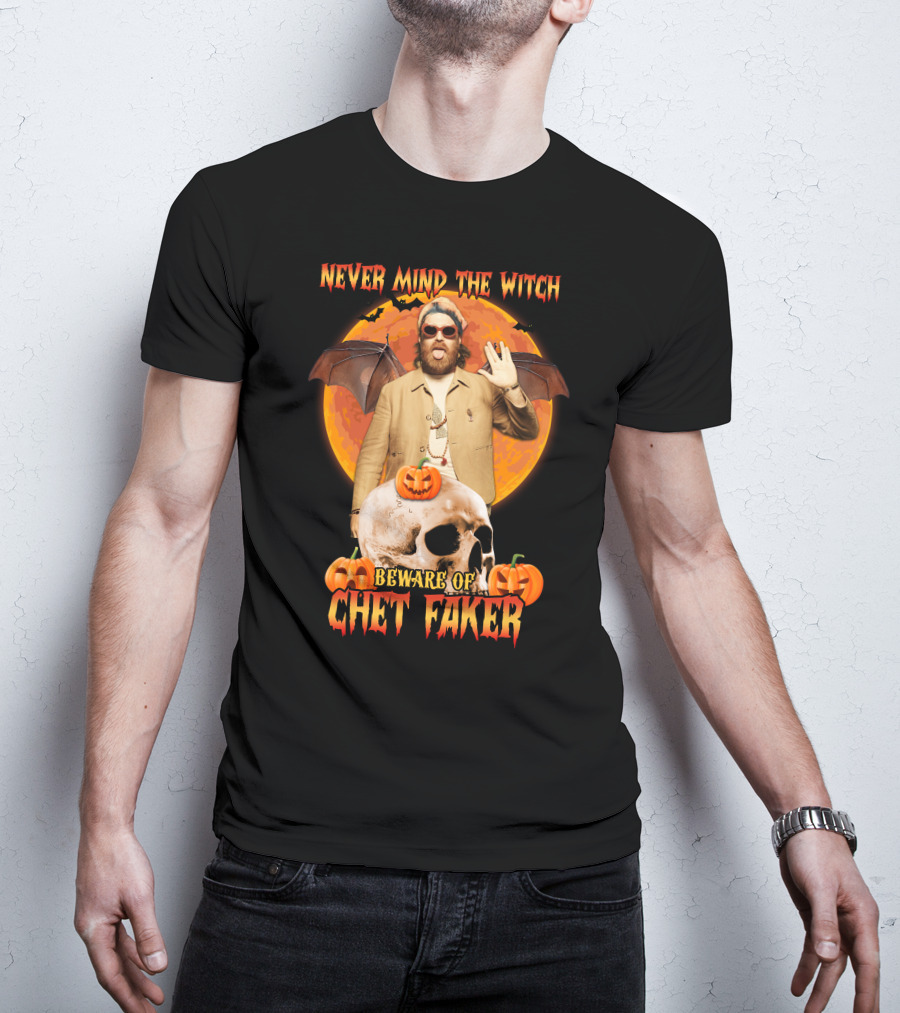 Never Mind The Witch Beware Of Chet Faker Halloween Skull Pumpkins And Bat Wings T-Shirt