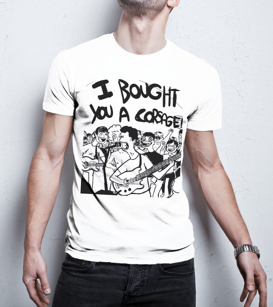 Algernon Cadwallader I Bought You A Corsage Some Kind Of Cadwallader T-Shirt