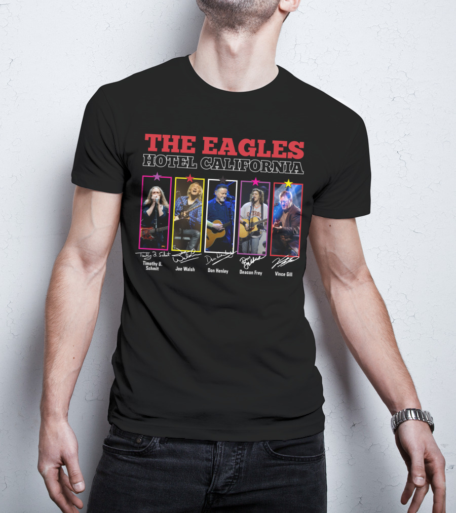 The Eagles Hotel California Timothy B. Schmit Joe Walsh Don Henley Deacon Frey Vince Gill T-Shirt