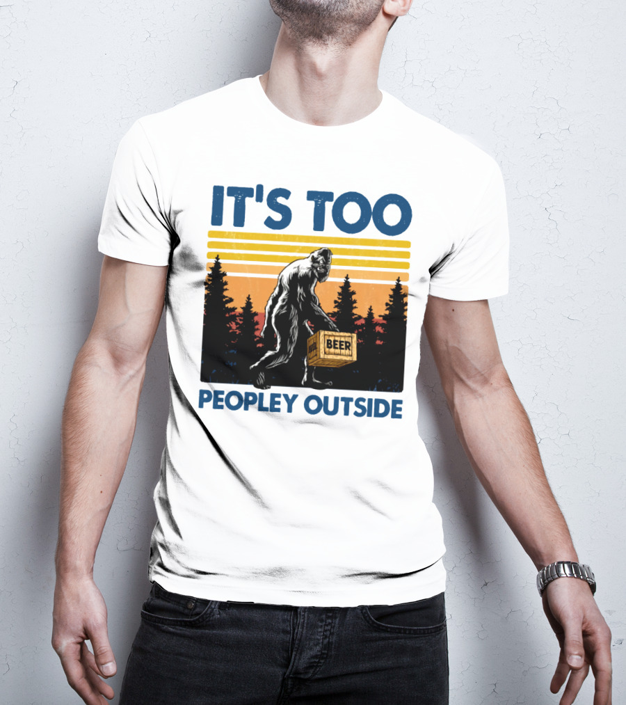 Bigfoot Beer Carrier It's Too Peopley Outside Retro Forest Scene T-Shirt