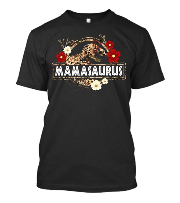 Mamasaurus Dinosaur Floral Funny Mama Saurus Flower T-Shirt