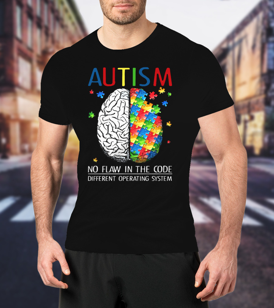 AUTISM No Flaw In The Code Different Operating System T-Shirt