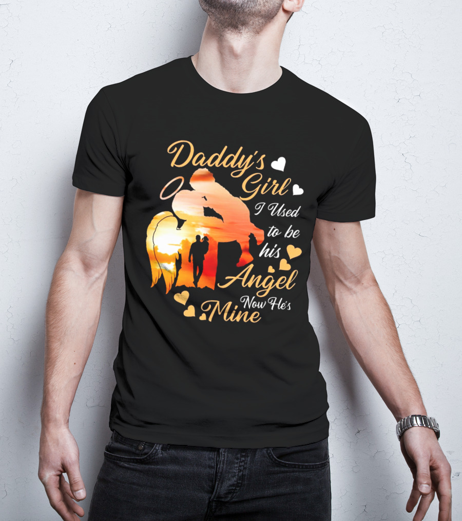 Daddy's Girl I Used To Be His Angel Now He's Mine Hearts Sunset T-Shirt