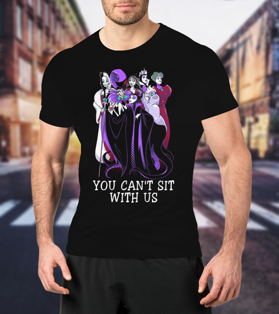 Disney Villains You Can't Sit With Us T-Shirt