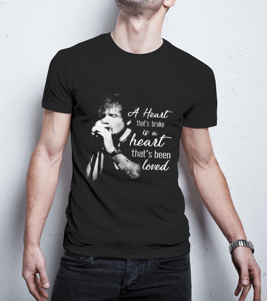 A Heart That's Broke Is A Heart That's Been Loved Singer Microphone Performance T-Shirt