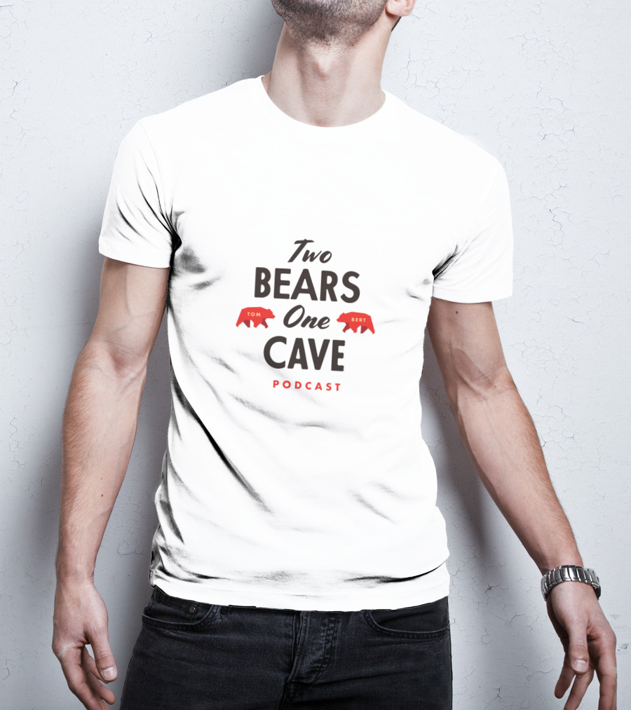 Two Bears One Cave Podcast Tom Bert T-Shirt