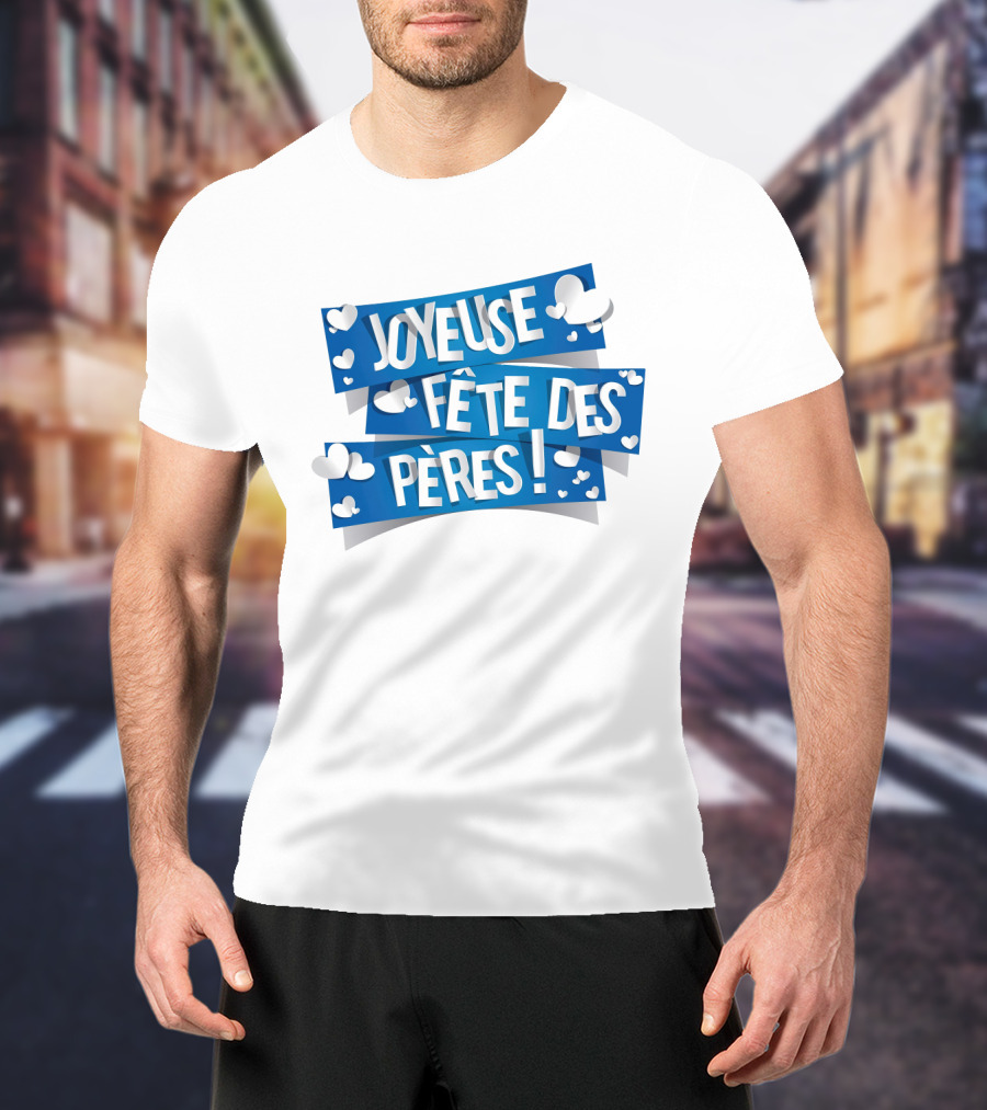 Joyeuse Fête Des Pères Avec Cœurs Blancs T-Shirt