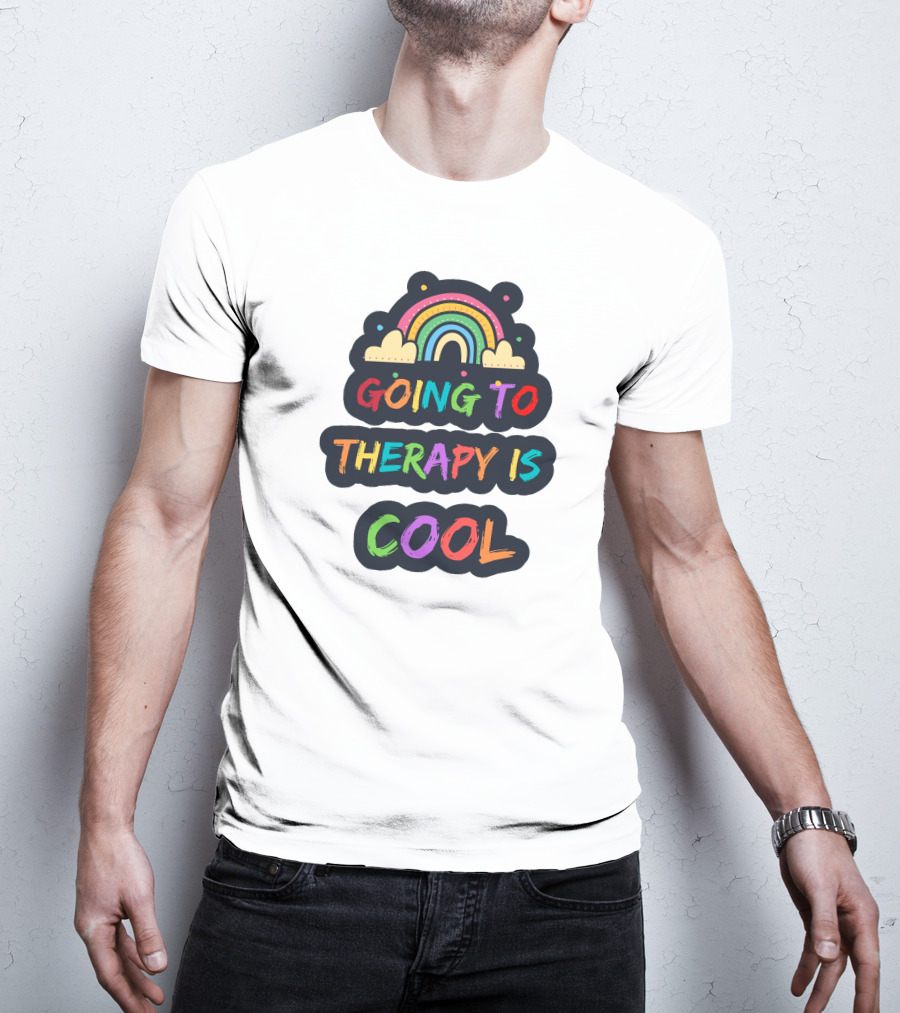 Going To Therapy Is Cool Rainbow Positive Message T-Shirt