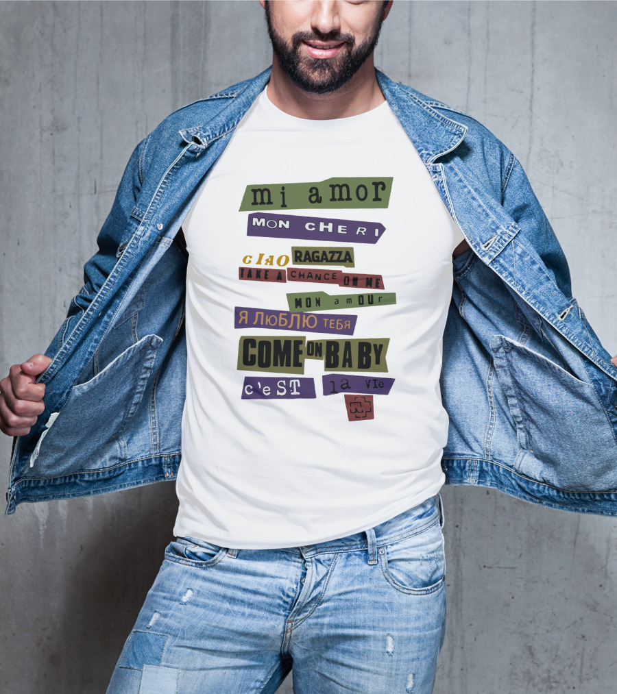 Mi Amor Mon Cheri Ciao Ragazza Take A Chance On Me Я Люблю Тебя Come On Baby C'est La Vie Mon Amour T-Shirt