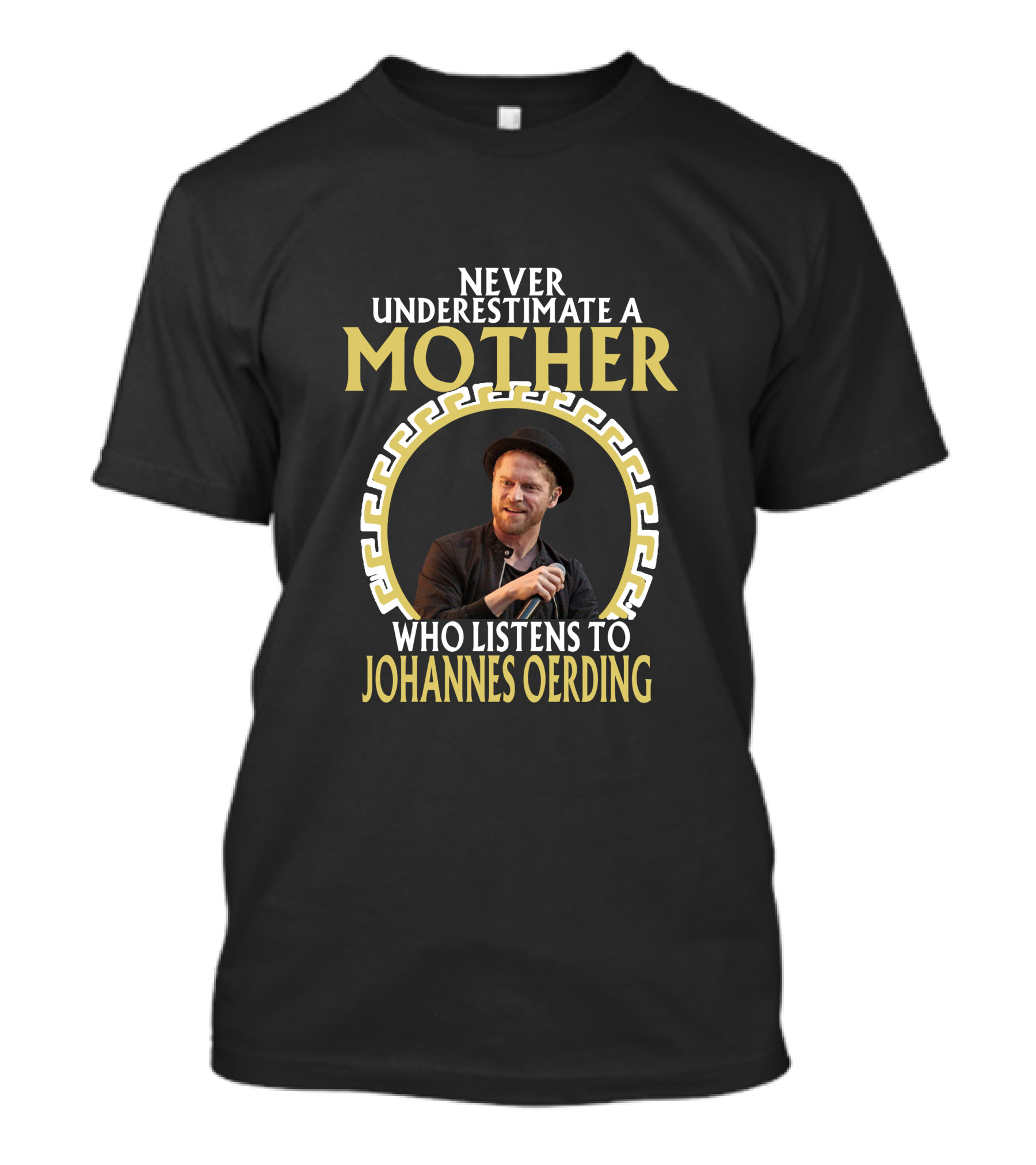 Never Underestimate A Mother Who Listens To Johannes Oerding T-Shirt