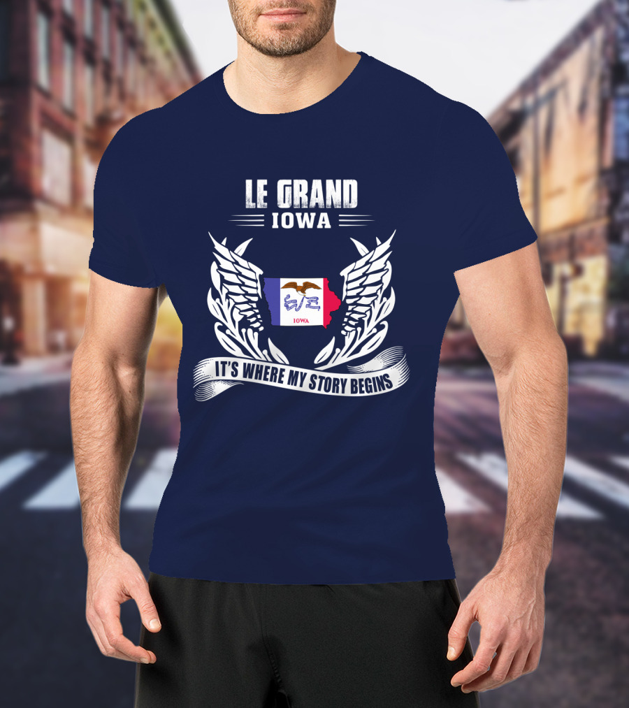 Le Grand Iowa It's Where My Story Begins T-Shirt