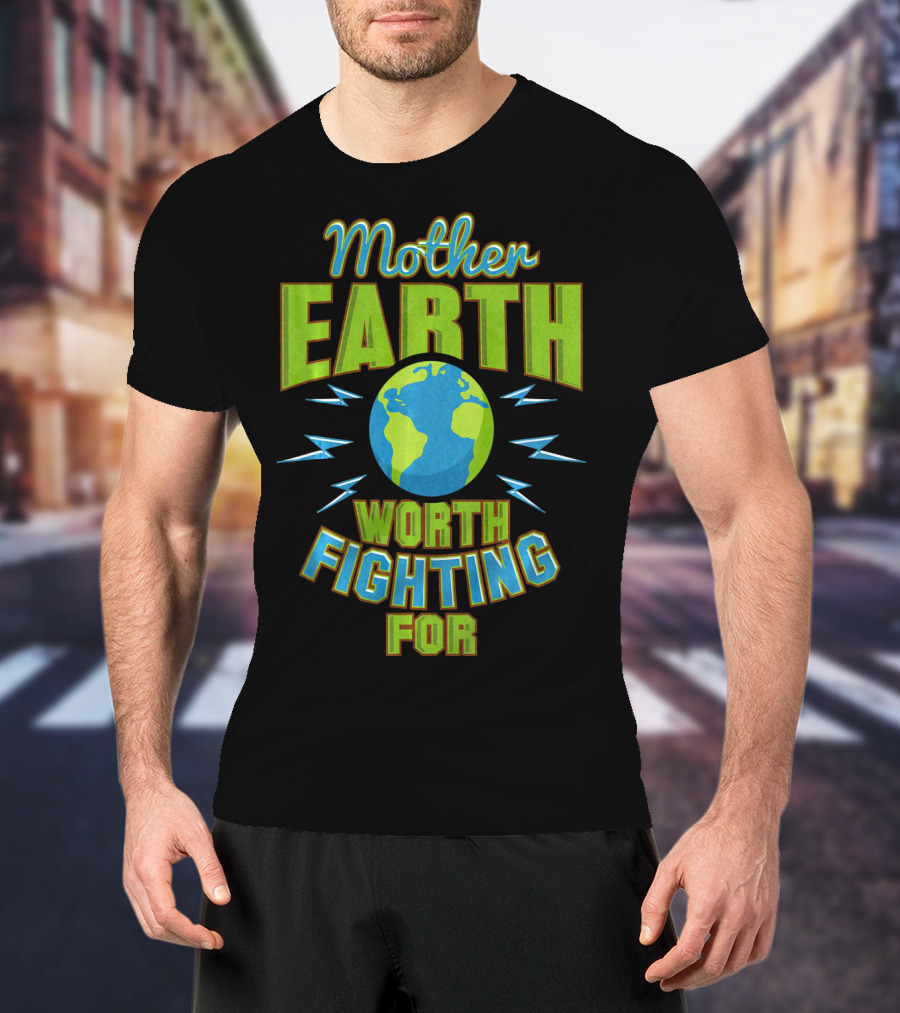 Mother Earth Worth Fighting For Earth Globe With Lightning Bursts T-Shirt