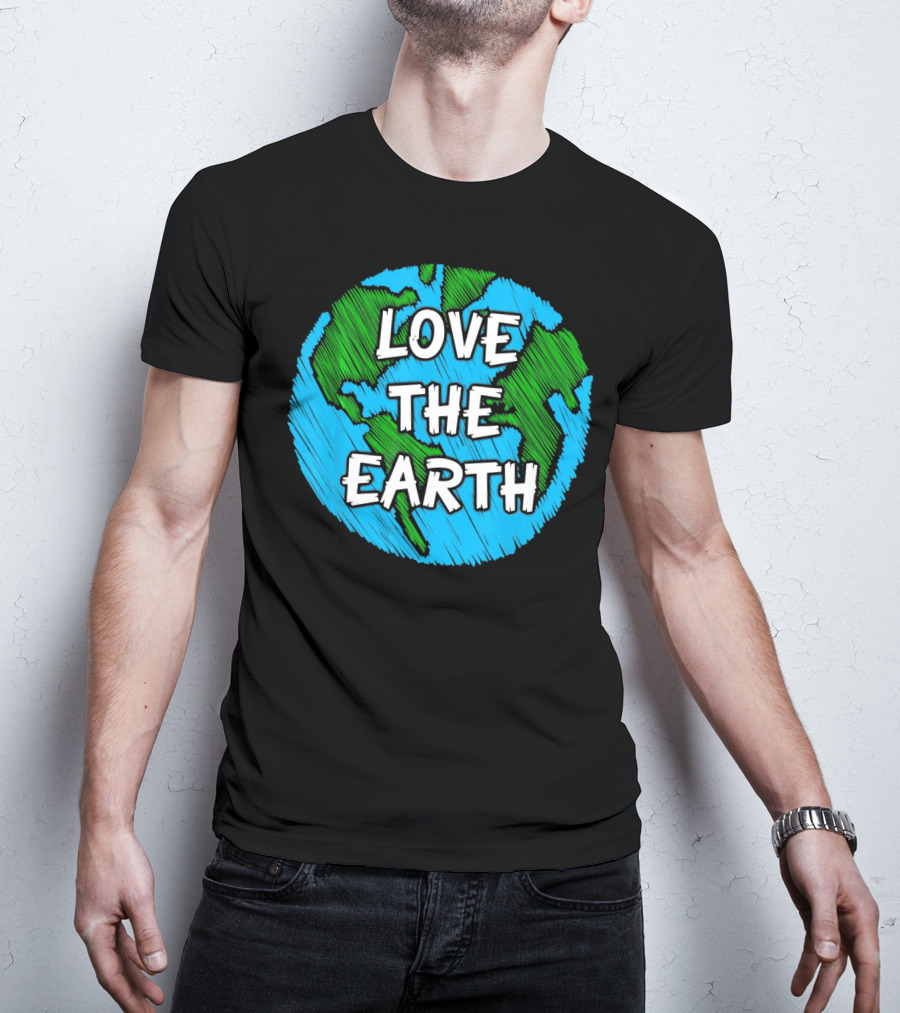 LOVE THE EARTH T-Shirt