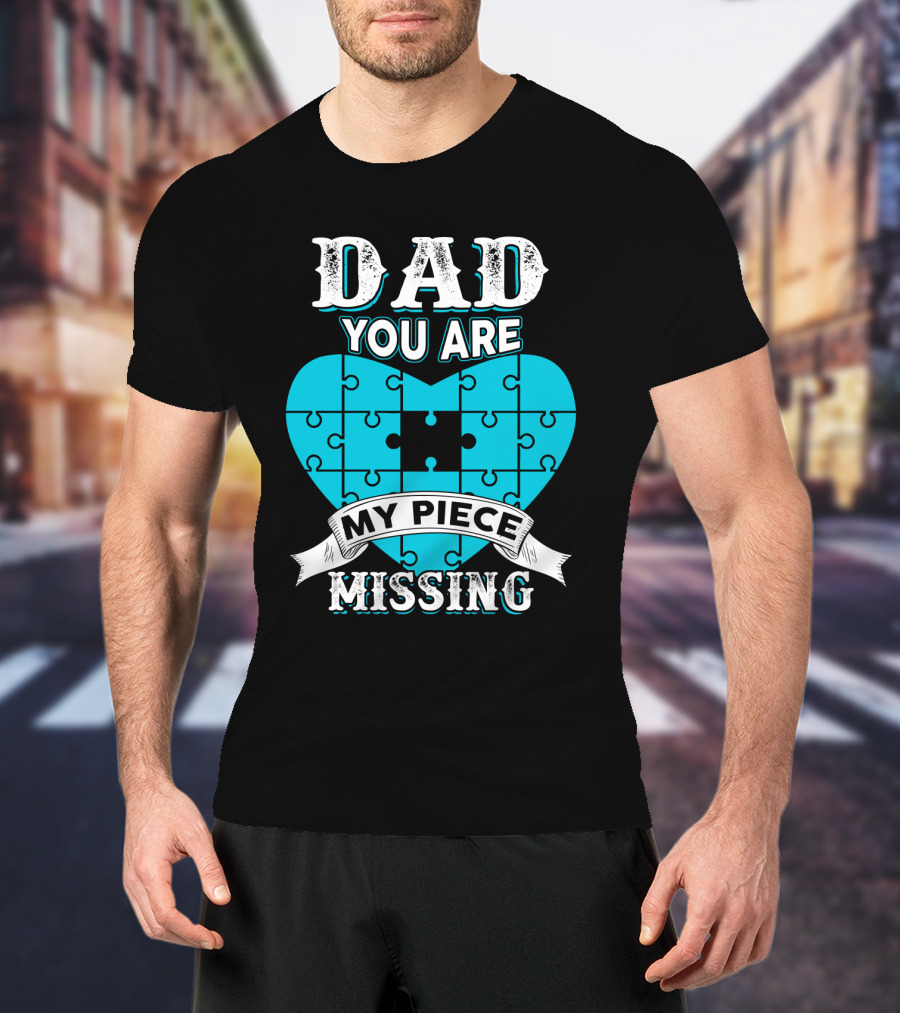 Dad You Are My Missing Puzzle Piece Heart T-Shirt