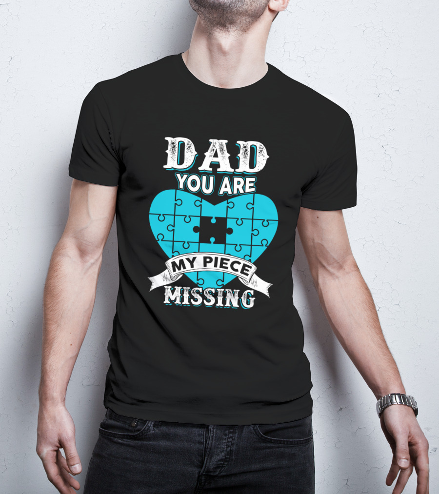 Dad You Are My Missing Puzzle Piece Heart T-Shirt