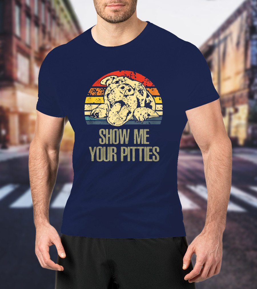 SHOW ME YOUR PITTIES Retro T-Shirt