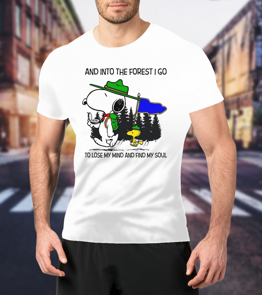 And Into The Forest I Go To Lose My Mind And Find My Soul Snoopy Woodstock T-Shirt