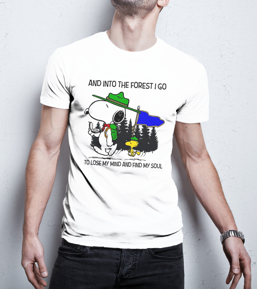 And Into The Forest I Go To Lose My Mind And Find My Soul Snoopy Woodstock T-Shirt