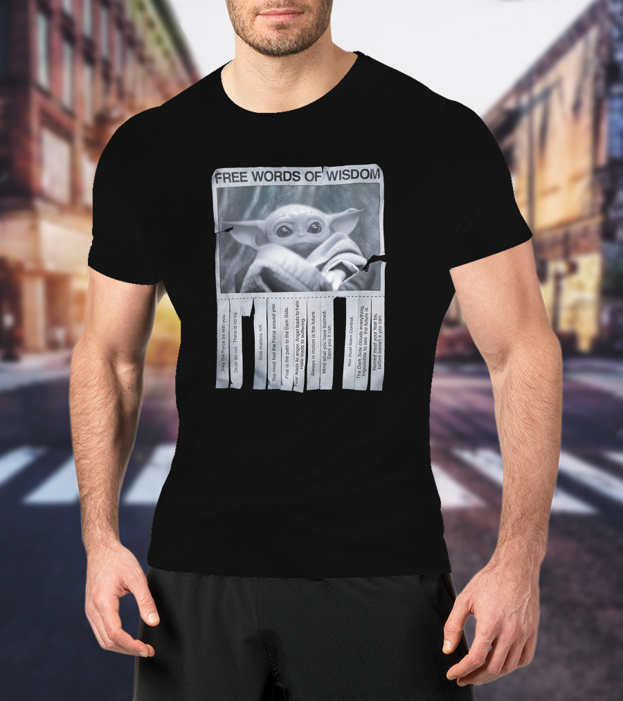 Free Words Of Wisdom Baby Yoda Feel The Force Use The Force Do OR Not Try Ansin.enm.us T-Shirt
