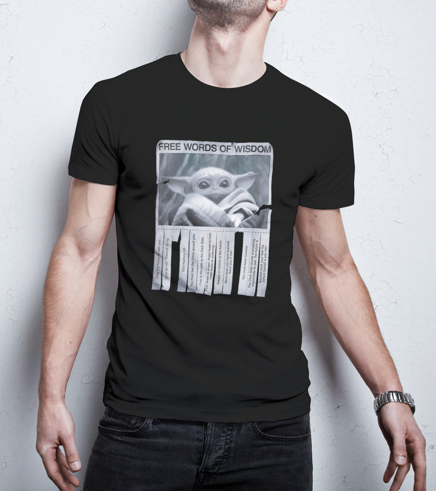 Free Words Of Wisdom Baby Yoda Feel The Force Use The Force Do OR Not Try Ansin.enm.us T-Shirt