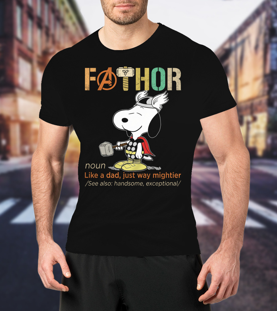 Fåthor Like A Dad Just Way Mightier Snoopy Thor Noun Handsome Exceptional T-Shirt