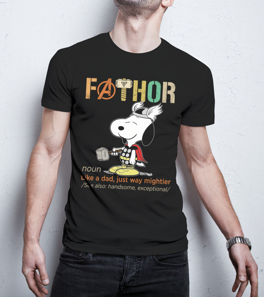 Fåthor Like A Dad Just Way Mightier Snoopy Thor Noun Handsome Exceptional T-Shirt
