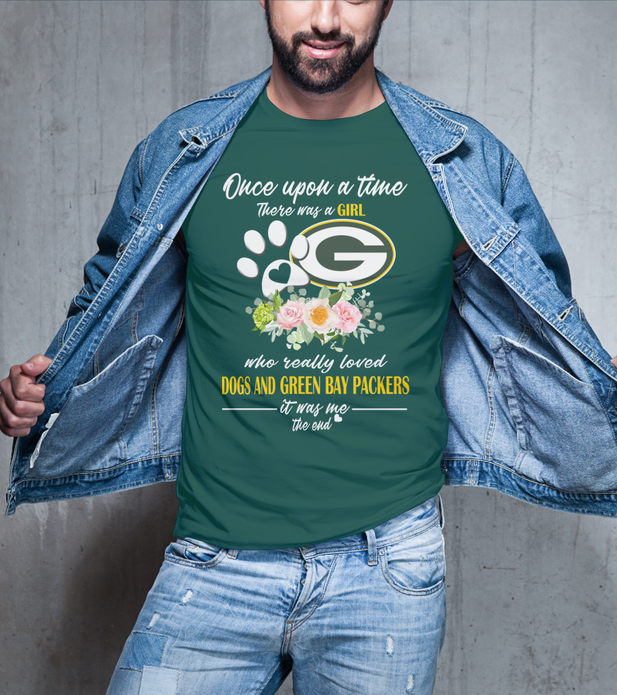 Once Upon A Time There Was A Girl Who Really Loved Dogs And Green Bay Packers It Was Me The End T-Shirt