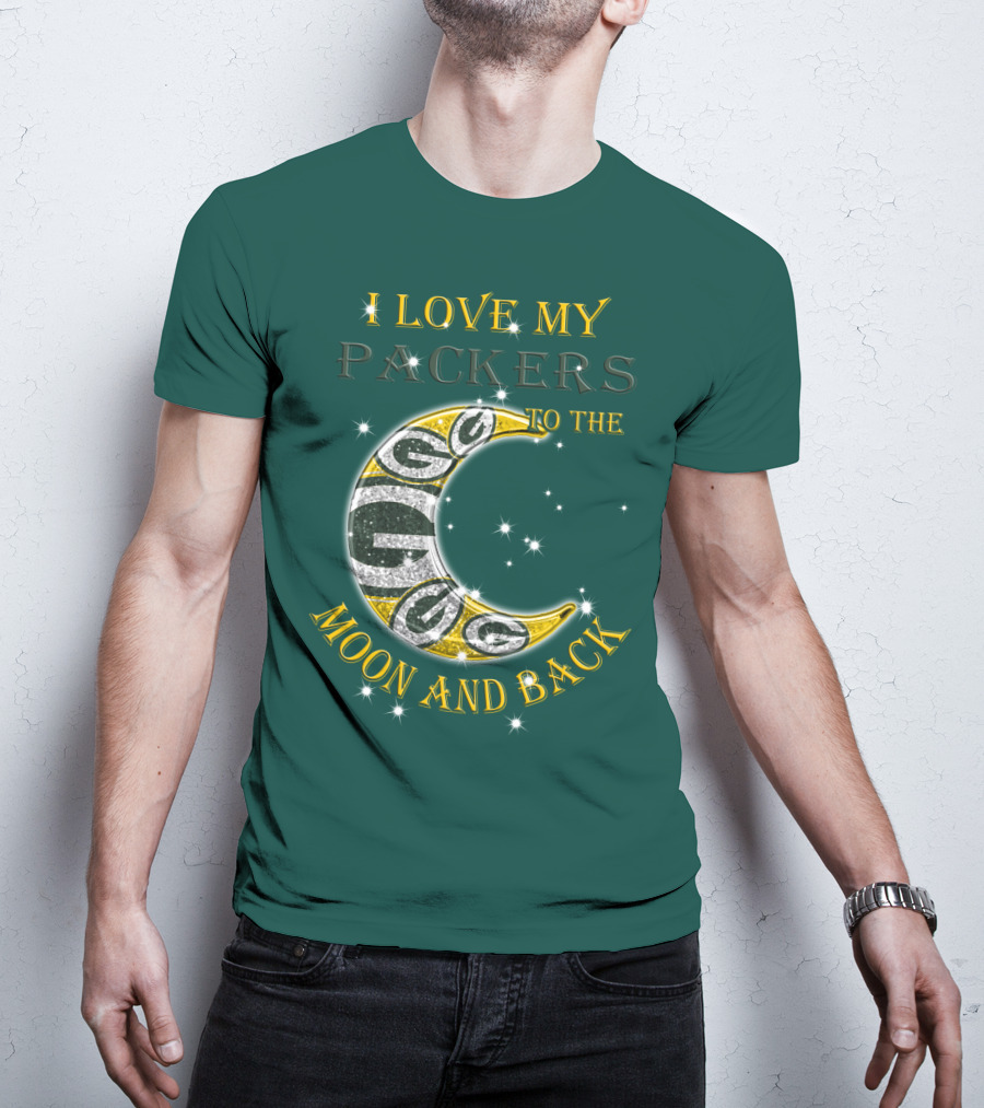 I Love My Green Bay Packers To The Moon And Back T-Shirt