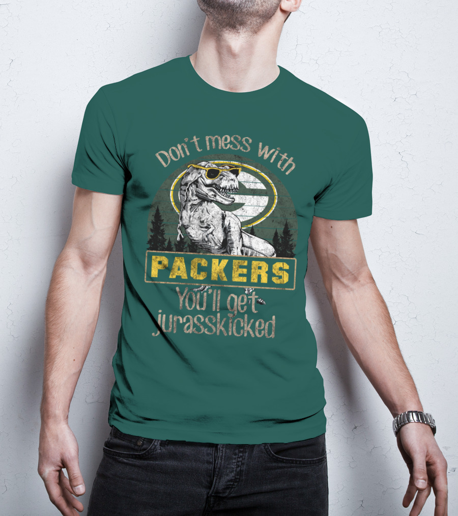 Don't Mess With Packers You'll Get Jurasskicked T-Shirt