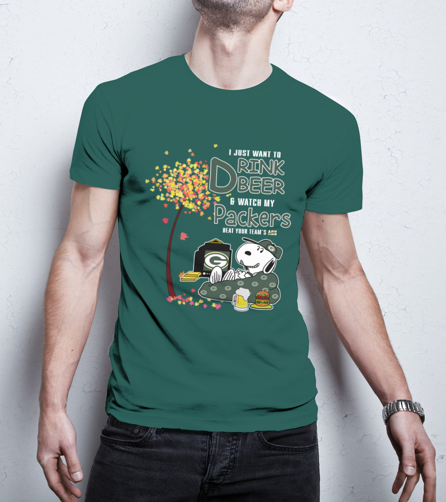 I Just Want To Drink Beer And Watch My Packers Beat Your Team's Ass T-Shirt