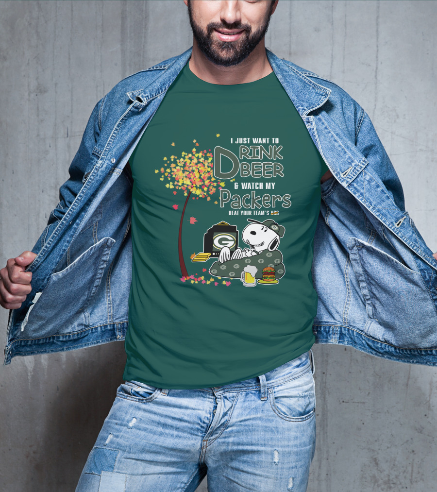 I Just Want To Drink Beer And Watch My Packers Beat Your Team's Ass T-Shirt