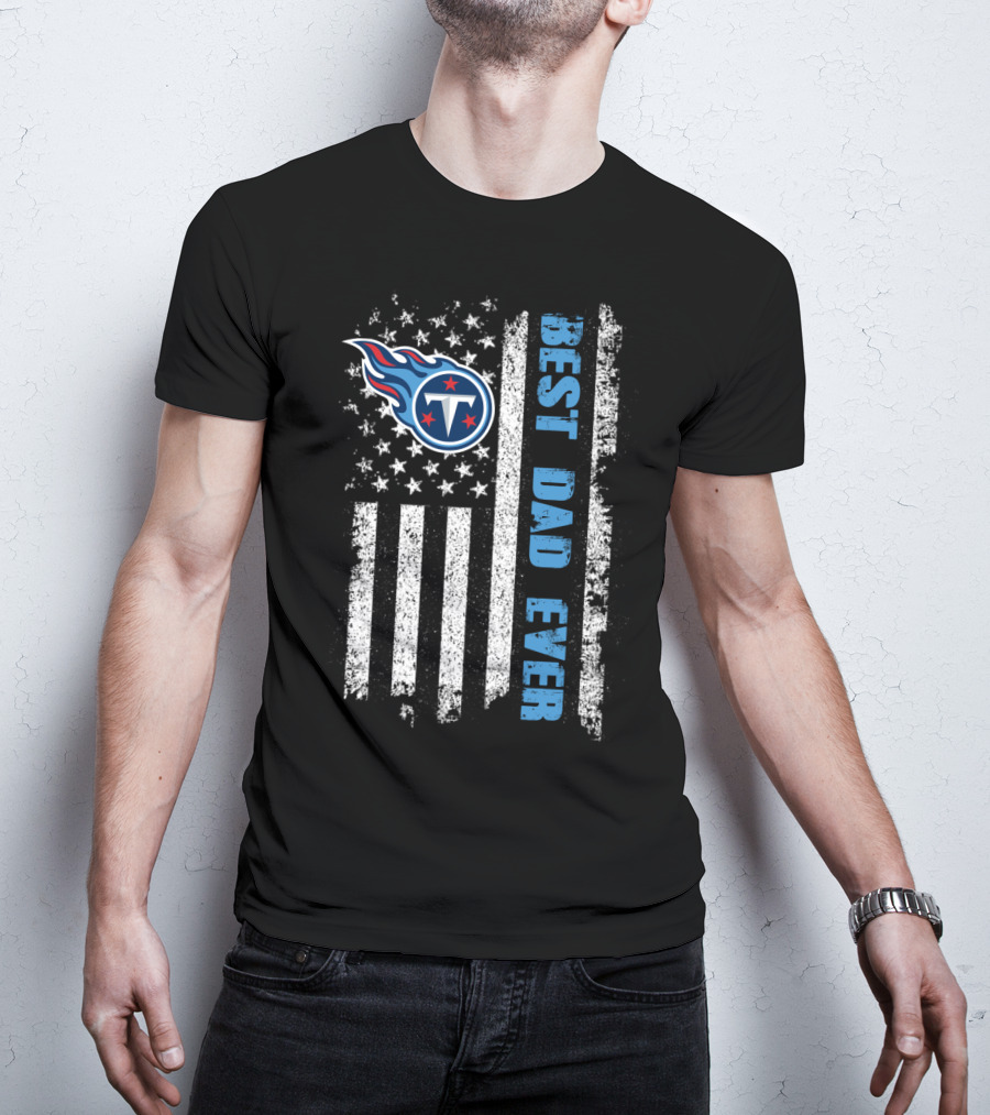 Tennessee Titans Best Dad Ever American Flag T-Shirt