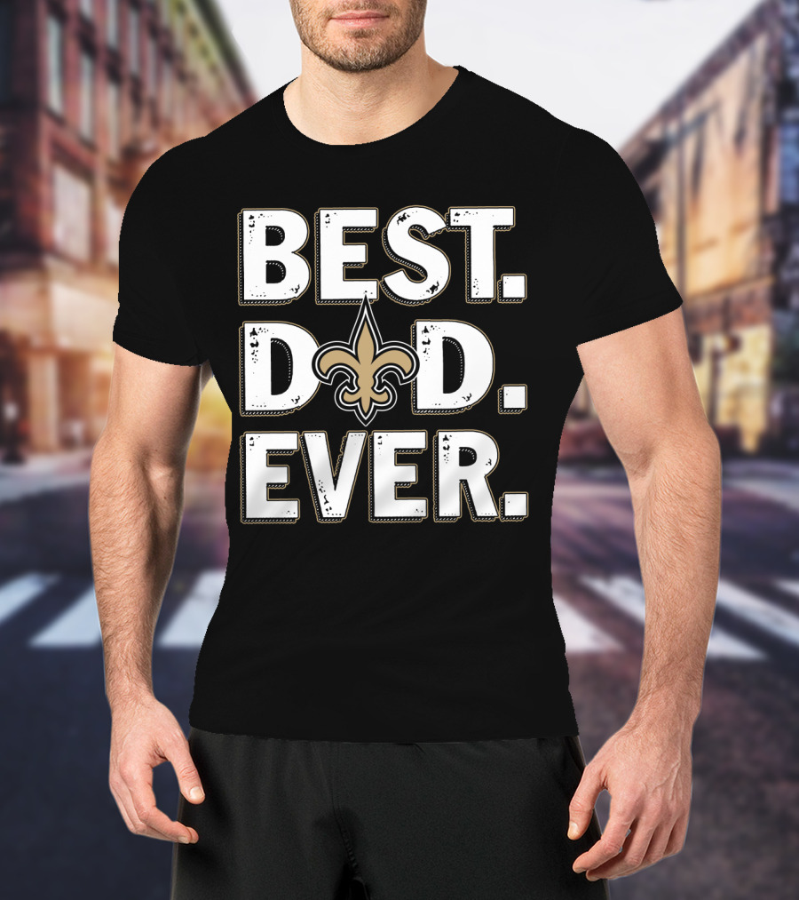 Best Dad Ever Saints Fleur-De-Lis T-Shirt