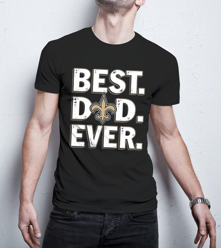 Best Dad Ever Saints Fleur-De-Lis T-Shirt