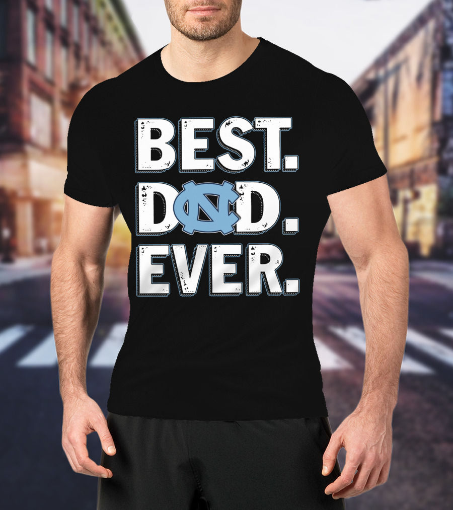 Best Dad Ever North Carolina Tar Heels T-Shirt