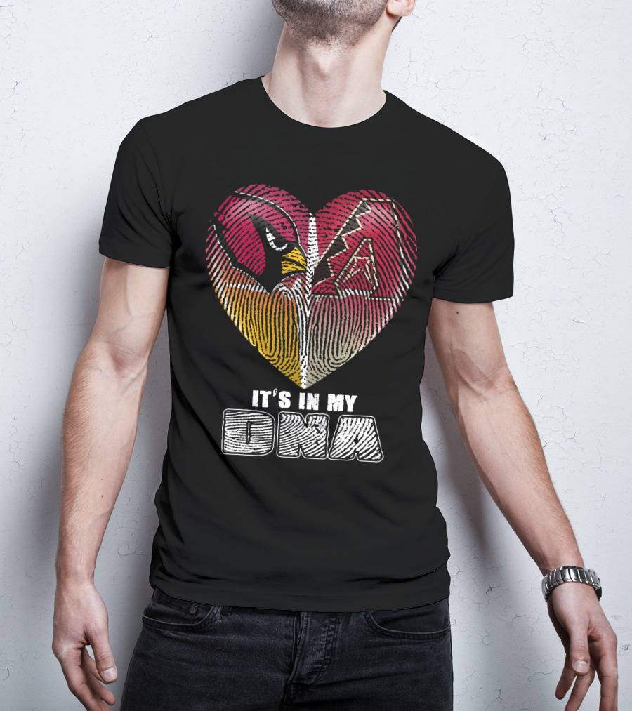 Arizona Cardinals And Arizona Diamondbacks Heart It's In My Dna T-Shirt