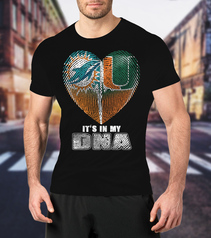 Miami Dolphins And Miami Hurricanes It's In My Dna T-Shirt