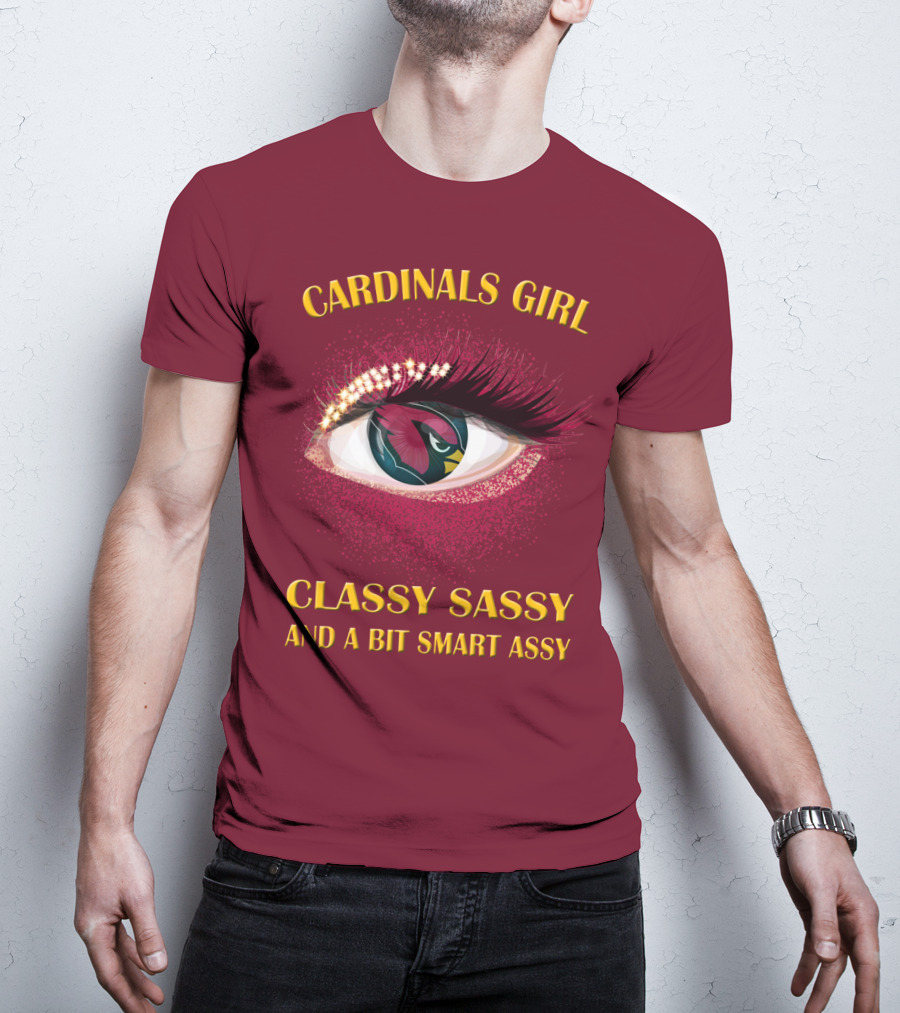 Cardinals Girl Classy Sassy And A Bit Smart Assy T-Shirt
