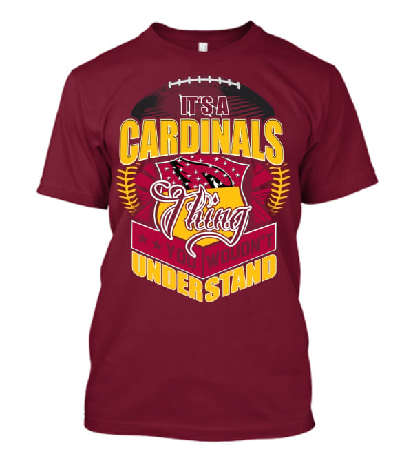 Arizona Cardinals It's A Cardinals Thing You Wouldn't Understand T-Shirt
