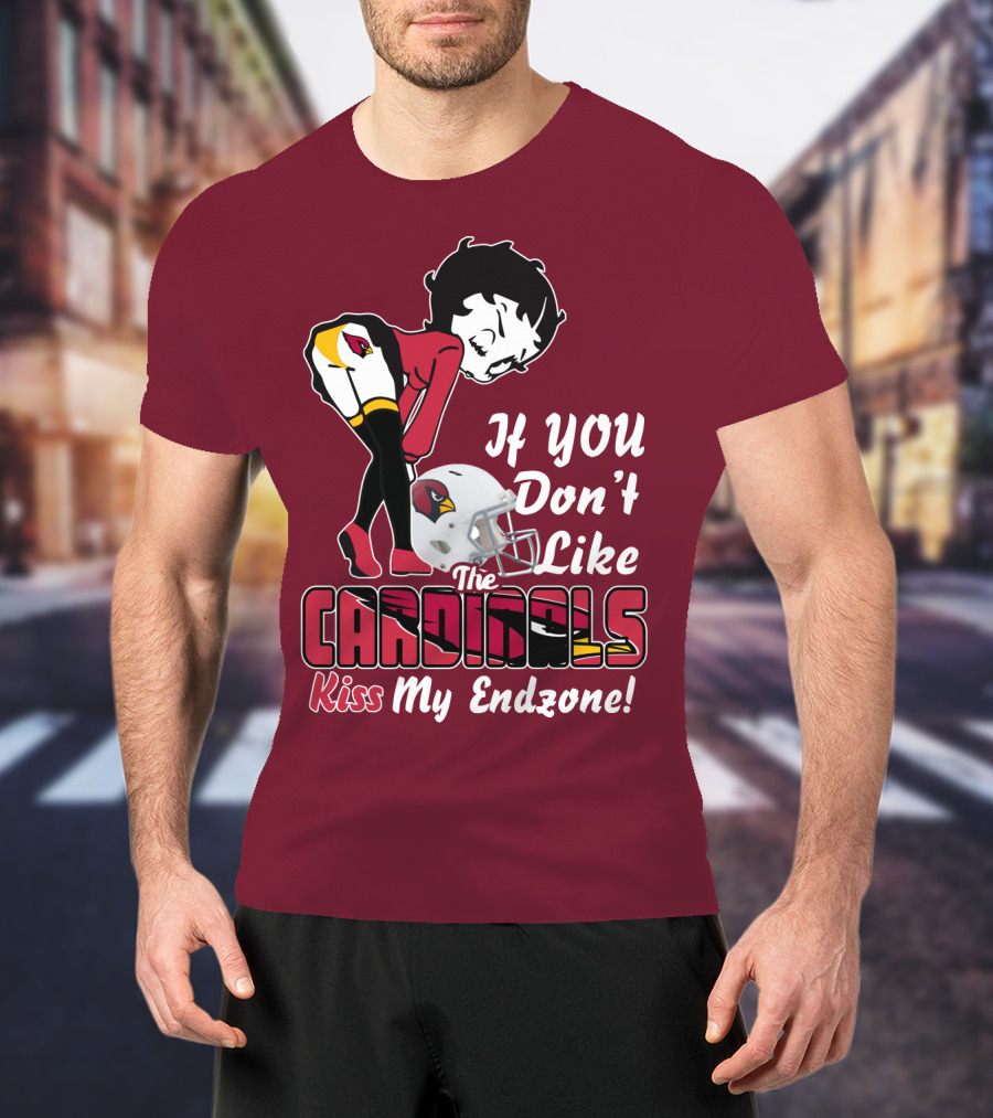 If You Don't Like The Cardinals Kiss My Endzone T-Shirt