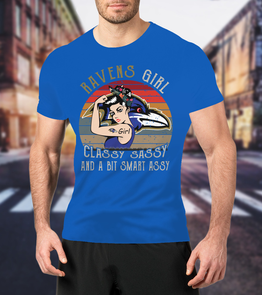 Ravens Girl Classy Sassy And A Bit Smart Assy T-Shirt