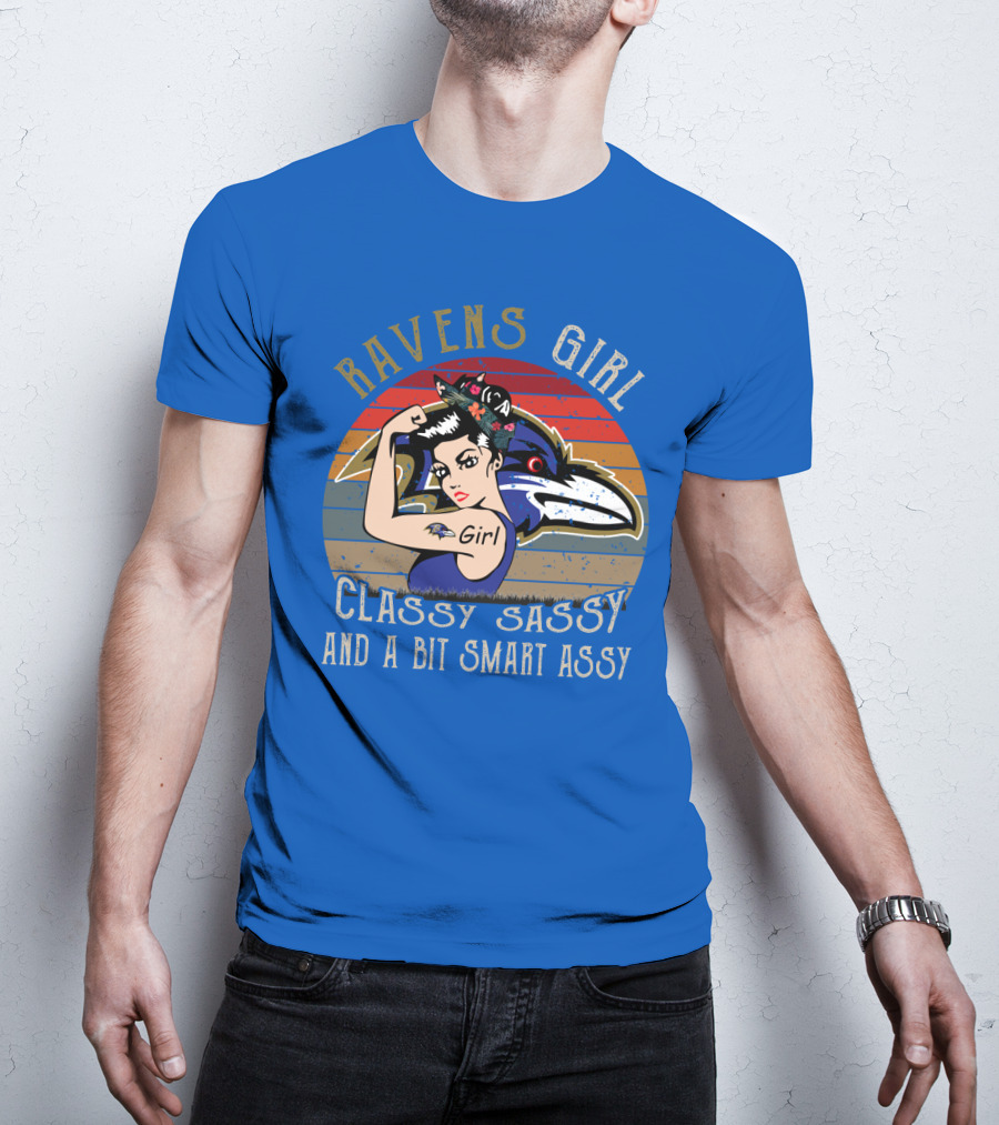Ravens Girl Classy Sassy And A Bit Smart Assy T-Shirt