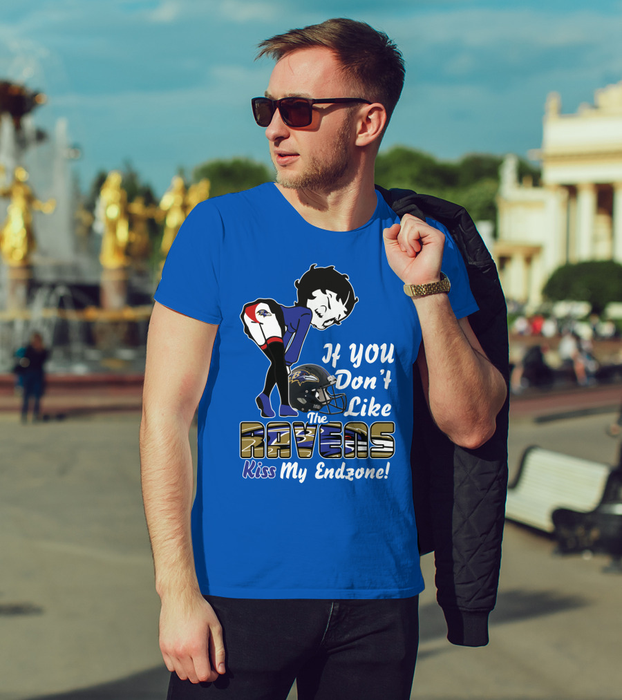 Baltimore Ravens If You Don't Like The Ravens Kiss My Endzone T-Shirt