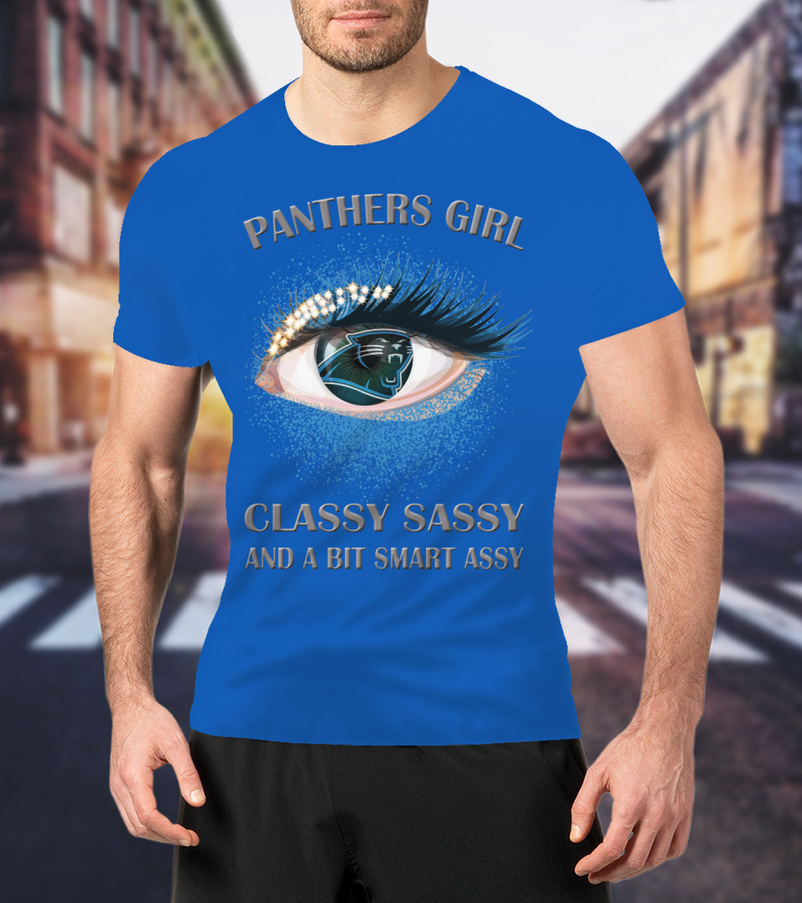 Panthers Girl Classy Sassy And A Bit Smart Assy T-Shirt