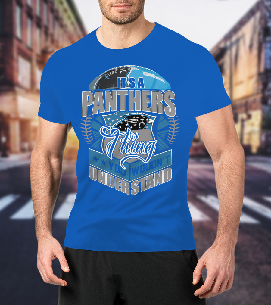 It's A Carolina Panthers Thing You Wouldn't Understand T-Shirt