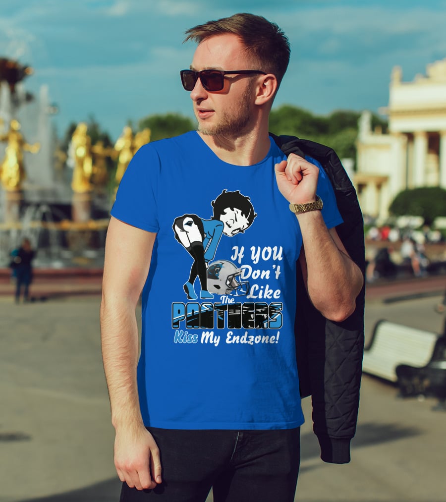 If You Don't Like The Panthers Kiss My Endzone! T-Shirt