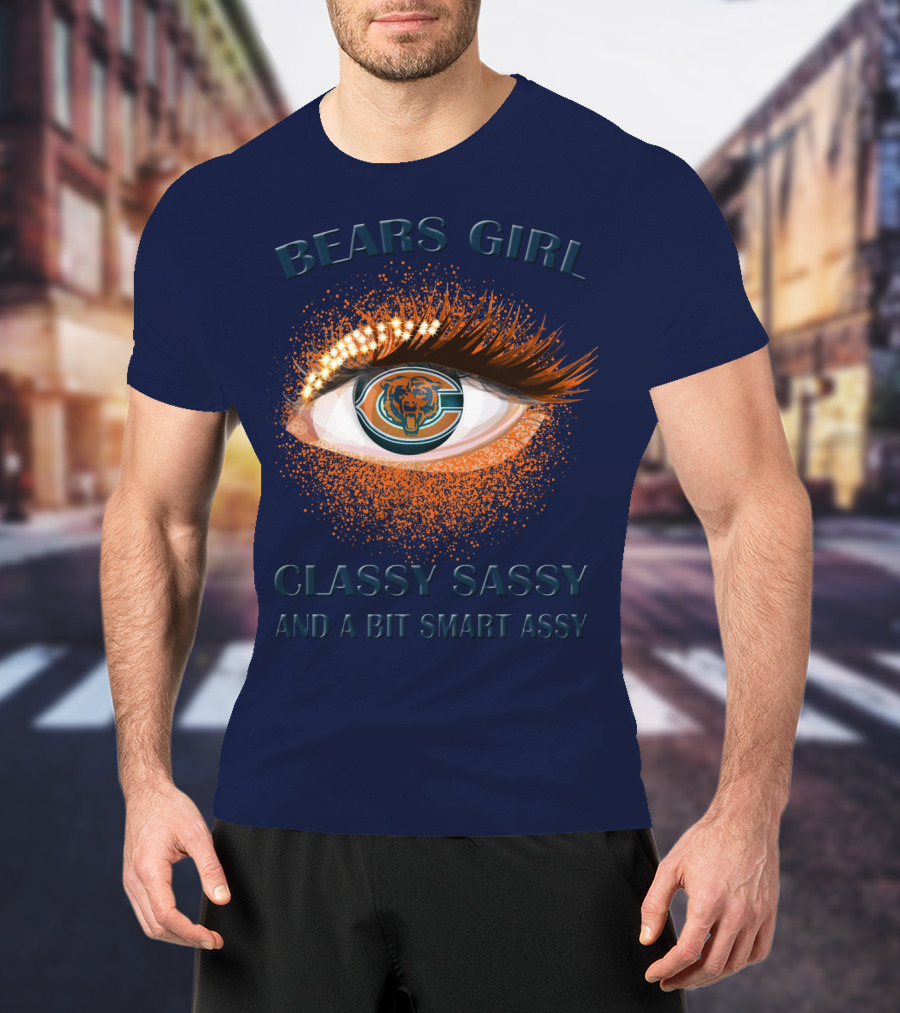 Bears Girl Classy Sassy And A Bit Smart Assy T-Shirt