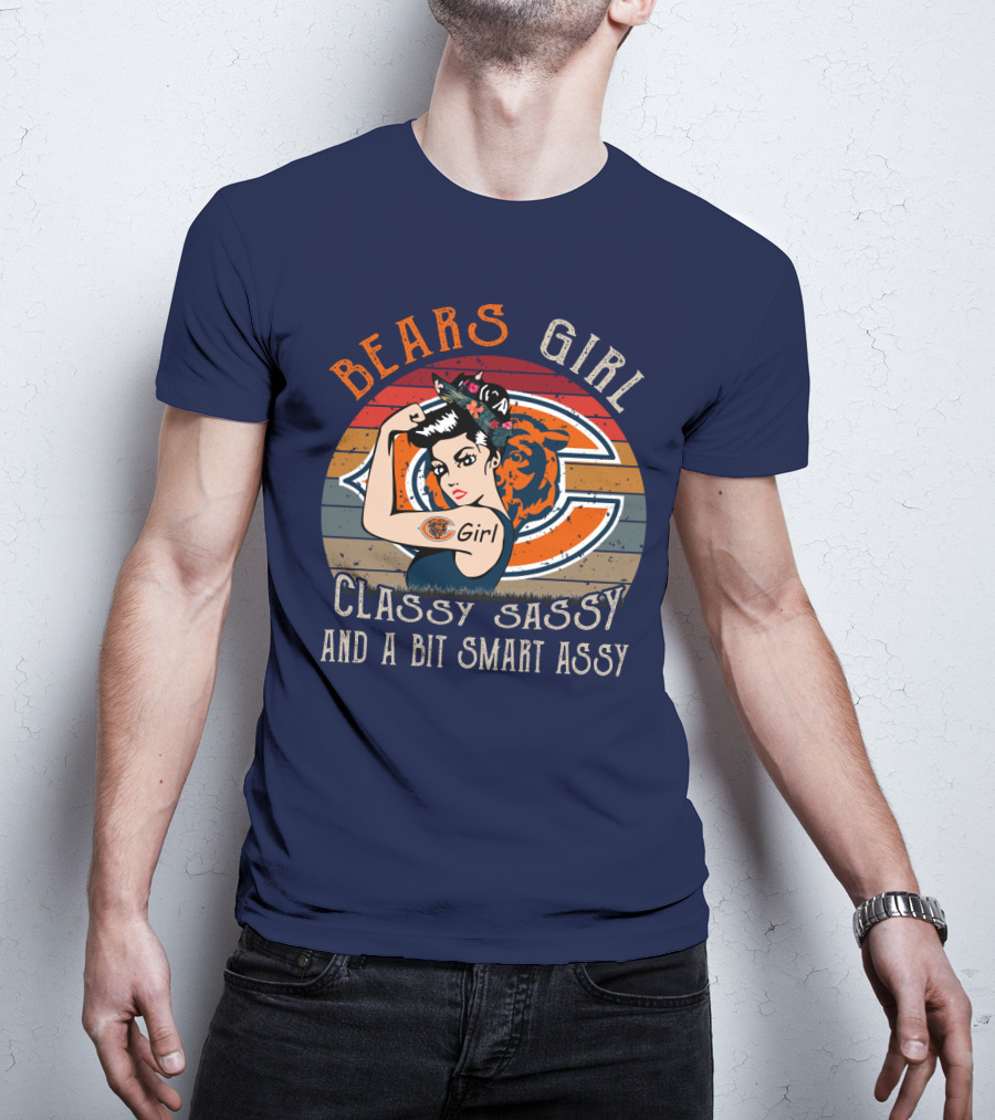 Bears Girl Classy Sassy And A Bit Smart Assy Chicago Bears T-Shirt