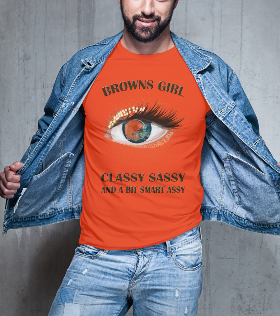 Browns Girl Classy Sassy And A Bit Smart Assy T-Shirt